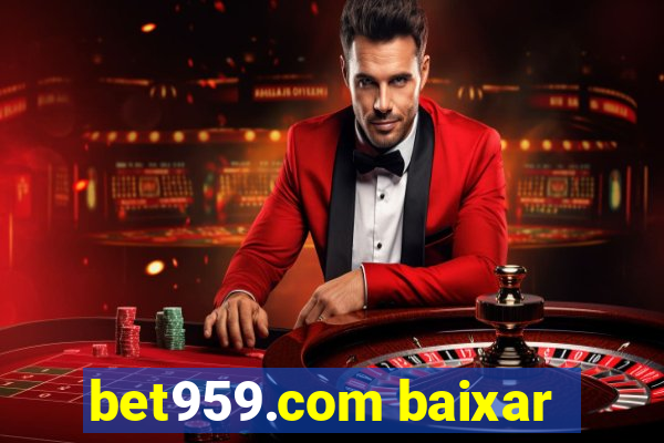 bet959.com baixar